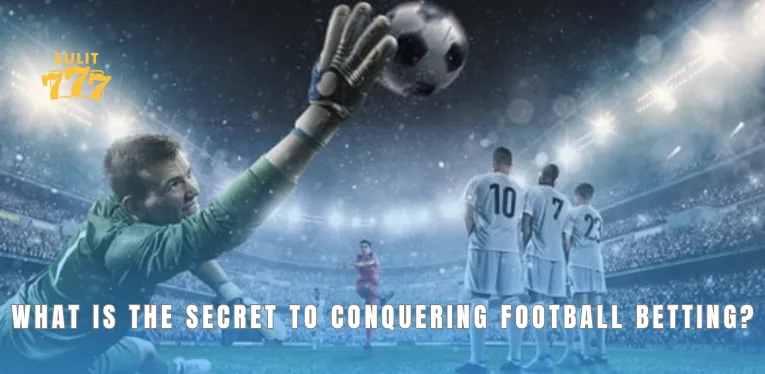 What is the secret to conquering football betting?