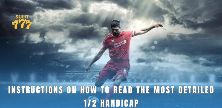 Instructions on how to read the most detailed 1/2 handicap