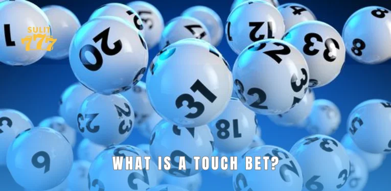 What is a touch bet?