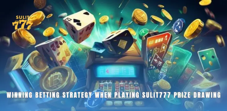 Winning betting strategy when playing Sulit777 prize drawing