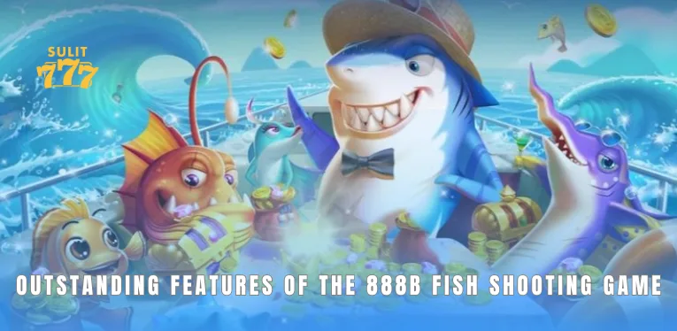 Outstanding features of the 888b Fish Shooting game