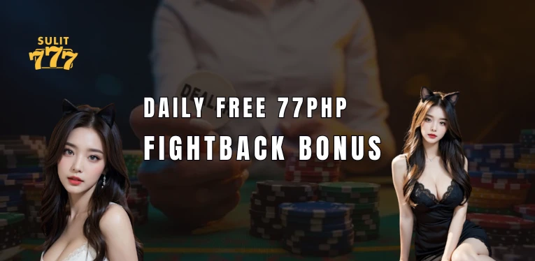 Daily Free 77PHP Fightback Bonus