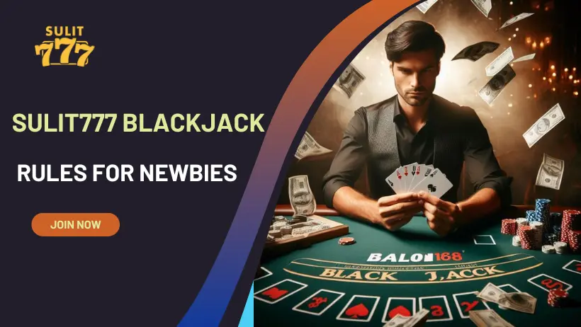 Sulit777 Blackjack Rules for Newbies