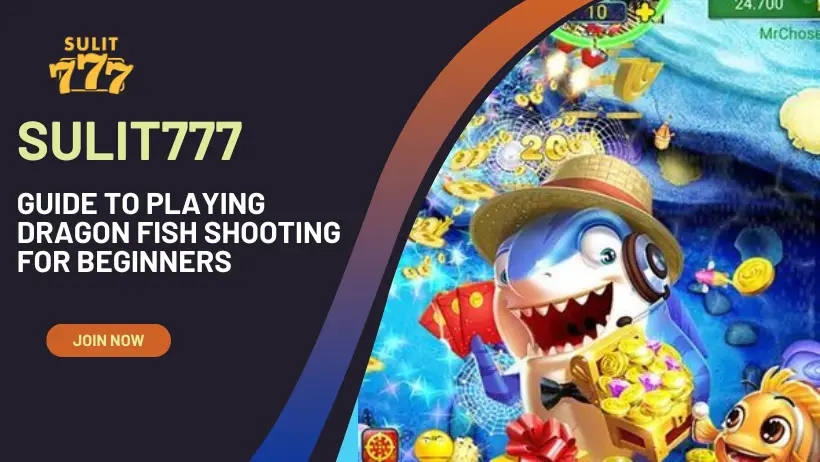 Guide to playing Dragon Fish Shooting for beginnersGuide to playing Dragon Fish Shooting for beginners