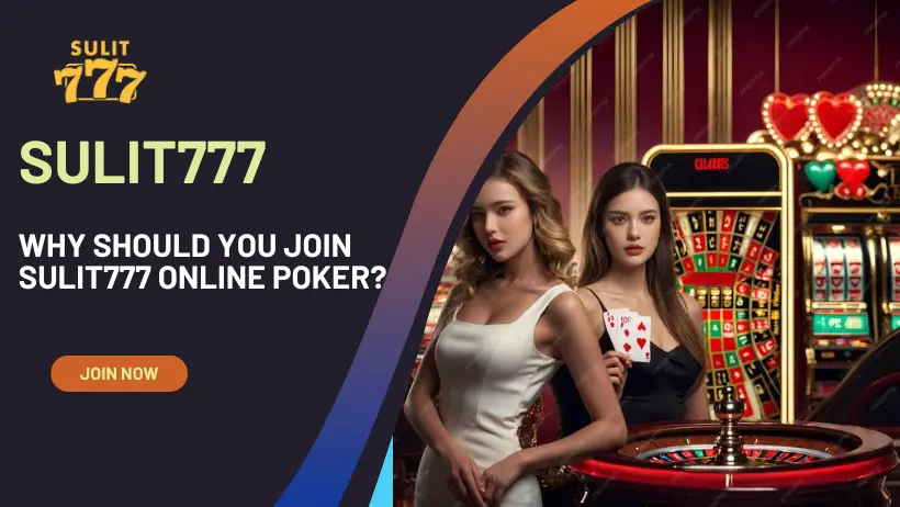 Why should you join Sulit777 online poker?