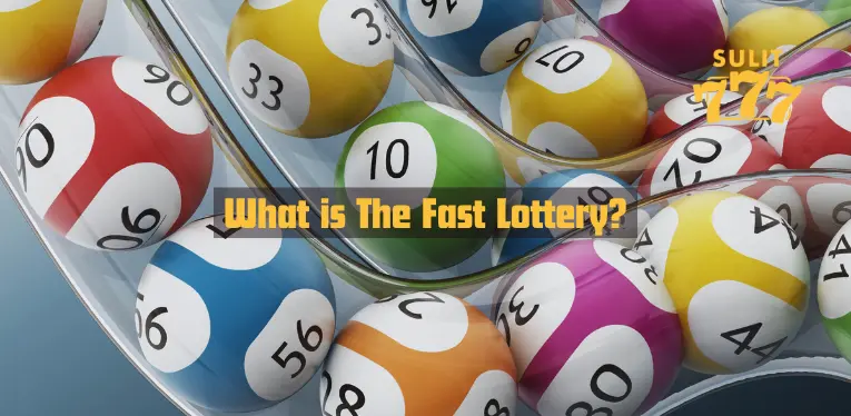 What is the Fast Lottery?