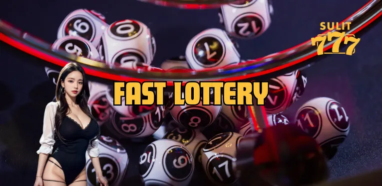 What is Fast Lottery? Tips to Play Fast Lottery to Win Easily